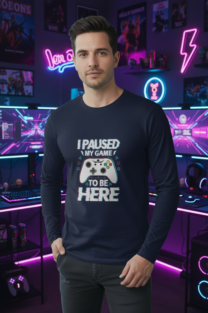 Men’s Full Sleeve T‑Shirt: I Paused My Game